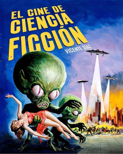 Libro: El Cine De Ciencia Ficción. Diaz, Vicente. Notorious