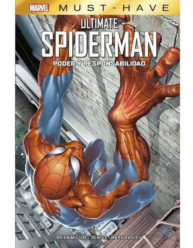 Marvel Must-have Ultimate Spiderman, Poder Y Responsabilidad, De Brian Michael Bendis, Mark Bagley. Serie Marvel Must-have Editorial Panini Cómics, Tapa Dura En Español, 2021