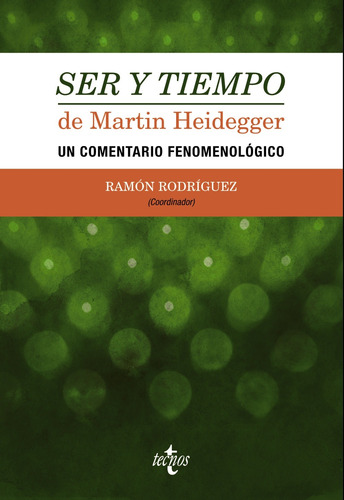 Ser y tiempo de Martin Heidegger, de Rodríguez, Ramón. Serie Filosofía - Filosofía y Ensayo Editorial Tecnos, tapa blanda en español, 2015