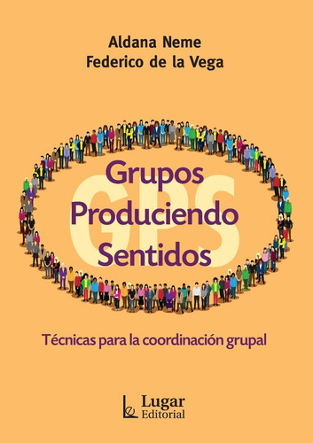 Grupos Produciendo Sentidos - Gps  Neme De La Vega  (lu)