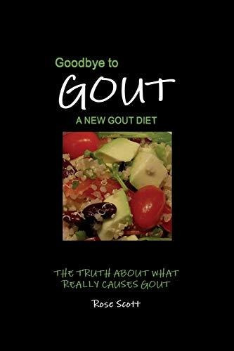 Book : Goodbye To Gout A New Gout Diet The Truth About What