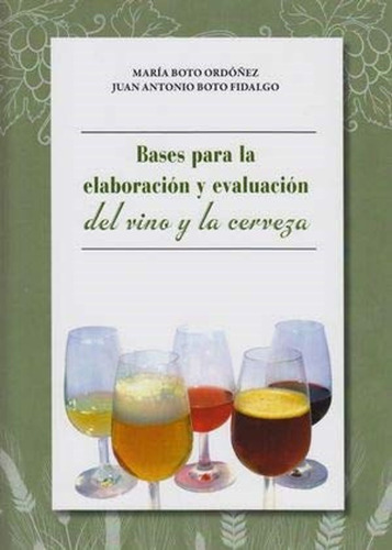 Bases Para La Elaboracion Y Evaluacion Del Vino Y