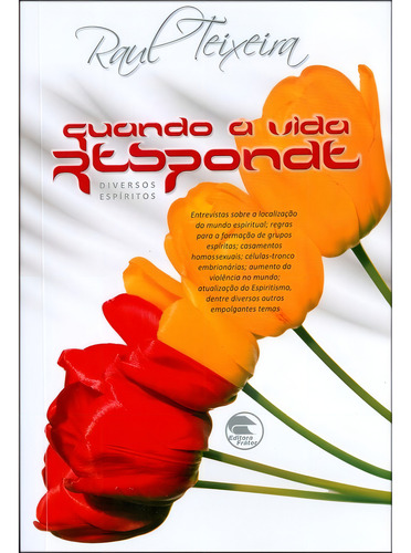 Quando A Vida Responde: Não Aplica, De Médium: Raul Teixeira / Ditado Por: Espíritos Diversos. Série Não Aplica, Vol. Não Aplica. Editora Frater, Capa Mole, Edição Não Aplica Em Português, 2010