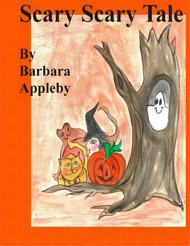 Scary Scary Tale, De Barbara Appleby. Editorial Createspace Independent Publishing Platform, Tapa Blanda En Inglés
