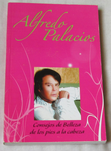 Libro.consejos De Belleza. Alfredo Palacios