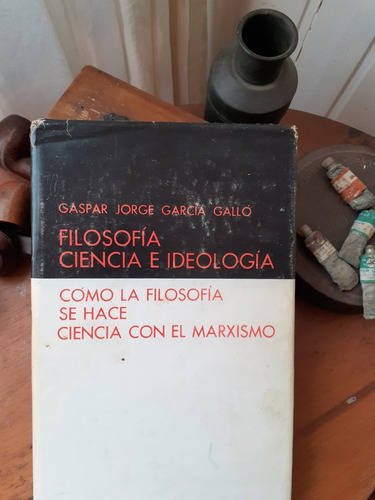 Filosofía Ciencia E Ideología - G. García Gallo