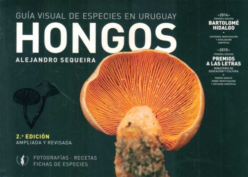 Hongos. Guia Visual De Especies En Uruguay - De La Plaza