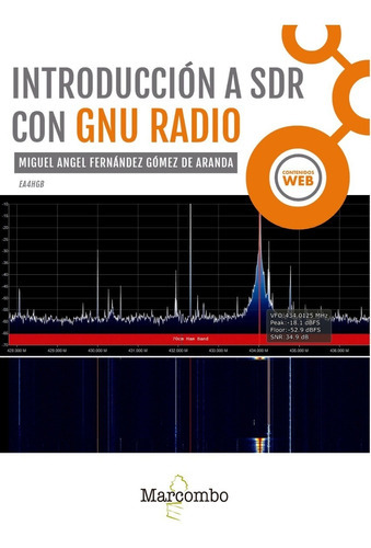 Introducción A Sdr Con Gnu Radio, De Miguel Ángel Fernández Gómez De Aranda. Editorial Alfaomega Grupo Editor Argentino, Edición 1 En Español