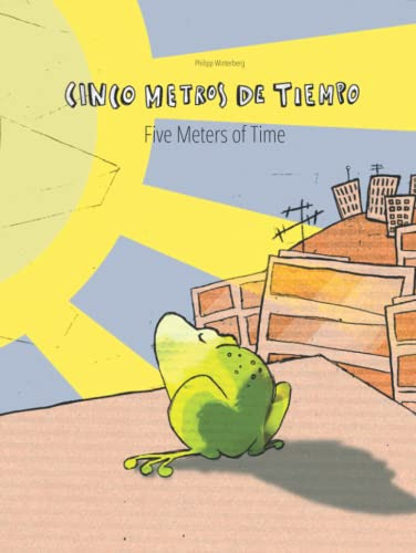 Cinco Metros De Tiempo-five Meters Of Time: Libro Infantil I