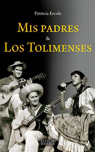 Mis Padres Y Los Tolimenses, De Patricia Ercole. Serie 95859