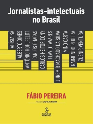 Jornalistas-intelectuais No Brasil, De Pereira, Fábio Henrique. Editora Summus Editorial, Capa Mole, Edição 1ª Edição - 2011 Em Português