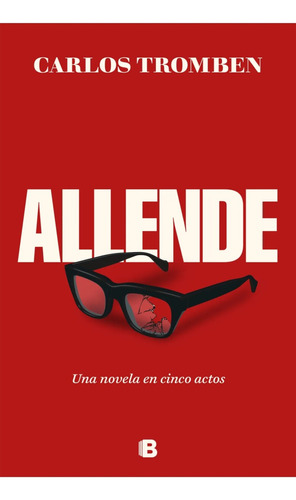 Libro Allende - Una Novela  En Cinco Actos En Librería Monte