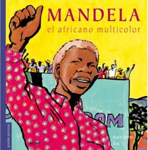 Mandela. El Africano Multicolor - Serres, Zau