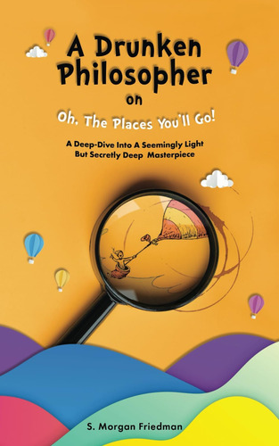 Libro: A Drunken Philosopher On Oh, The Places Youøll Go!: A