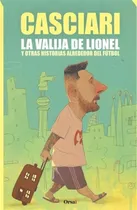 Comprar Valija De Lionel Y Otros Historias Alrededor Del Futbol La