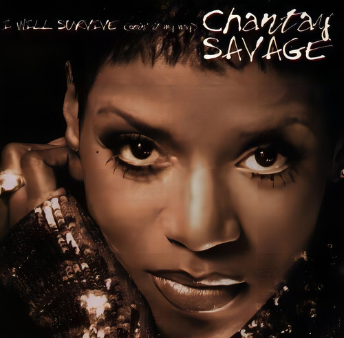 Cd Chantay Savage - I Will Survive (doin' It My Way)