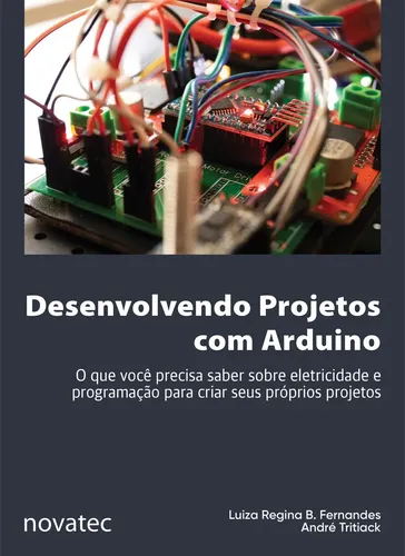 Livro Desenvolvendo Projetos Com Arduino, De Luiza Regina Branco ...