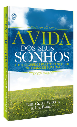A vida de seus sonhos, de Warren, Neil Clark. Editorial CPAD, capa mole em português, 2014