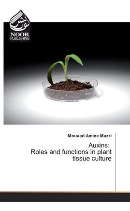 Libro Auxins : Roles And Functions In Plant Tissue Cultur...