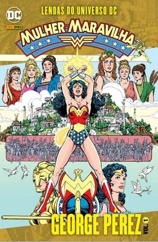 Lendas do Universo DC: Mulher Maravilha Vol.1, de Pérez, George. Editora Panini Brasil LTDA, capa mole em português, 2015