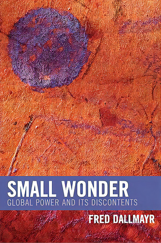 Small Wonder: Global Power And Its Discontents, De Dallmayr, Fred. Editorial Rowman & Littlefield, Tapa Blanda En Inglés