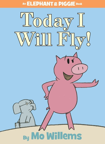 Today I Will Fly! (an Elephant And Piggie Book) - Pasta Dura