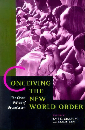 Conceiving The New World Order, De Faye D. Ginsburg. Editorial University California Press, Tapa Blanda En Inglés