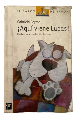 Libro Aquí Viene Lucas De Gabriela Peyron El Barco De Vapor 