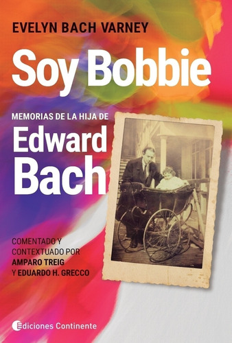 Soy Bobbie. Memorias De La Hija De Edward Bach - Evelyn Bach