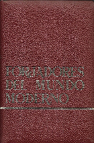 Forjadores Del Mundo Moderno Tomo 6 / Biografías Gandesa