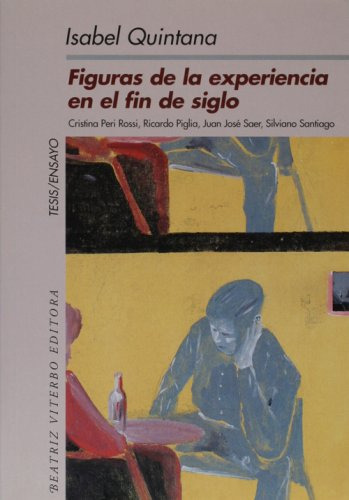 Figuras De La Experiencia En El Fin De Siglo - Quintana Isab