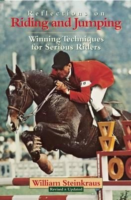 Reflections On Riding And Jumping - William Steinkraus (p...