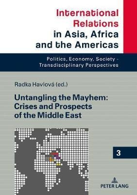 Untangling The Mayhem: Crises And Prospects Of The Middle...