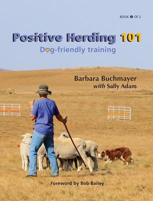Libro Positive Herding 101 : Dog-friendly Training - Barb...