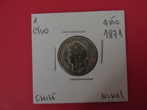 Antigua Moneda Chile 1 Centavo Nikel Año 1871 