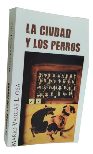 La Ciudad Y Los Perros/mario Vargas Llosa