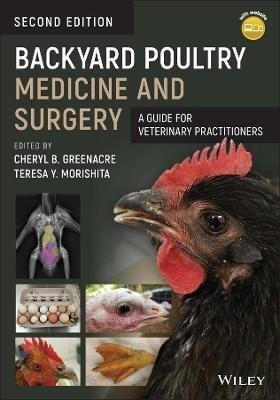 Backyard Poultry Medicine And Surgery : A Guide For Veter...