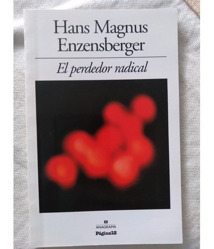 El Perdedor Radical. Hans Magnus Enzensberger (Usado)