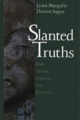 Slanted Truths : Essays On Gaia, Symbiosis And Evolution, De Lynn Margulis. Editorial Springer-verlag New York Inc., Tapa Blanda En Inglés