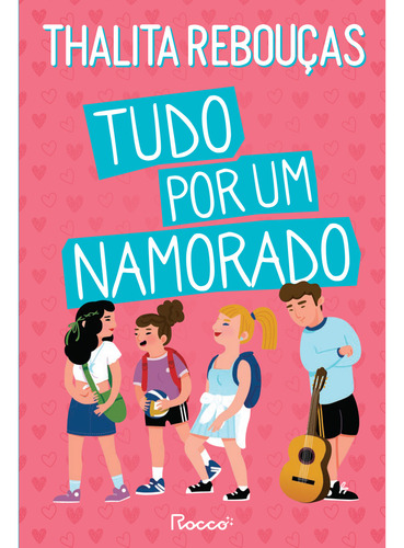 Livro Tudo Por Um Namorado De Thalita Rebouças Edição 1 Em Português 2022 Editora Rocco