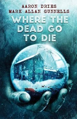 Libro Where The Dead Go To Die - Aaron Dries