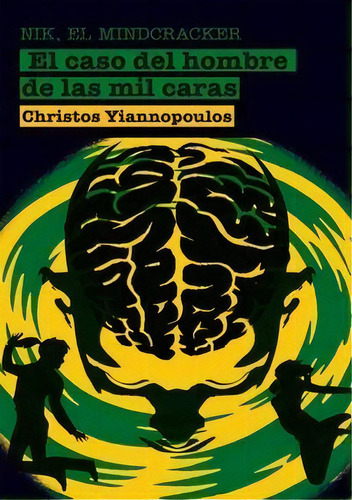 Nik, El Mindcracker. El Caso Del Hombre De Las Mil Caras, De Yiannopoulos, Christos. Editorial Siruela, Tapa Blanda En Español