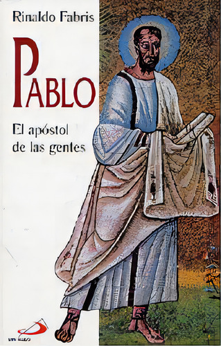 Pablo: El Apóstol De Las Gentes, De Fabris, Rinaldo., Vol. 1. Editorial San Pablo, Editorial, Tapa Dura En Español