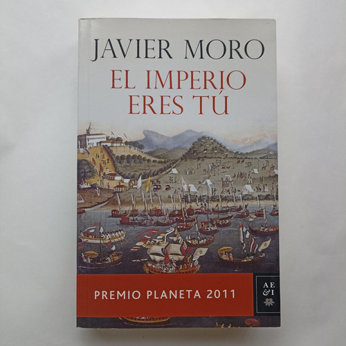 Libro El Imperio Eres Tú. Javier Moro