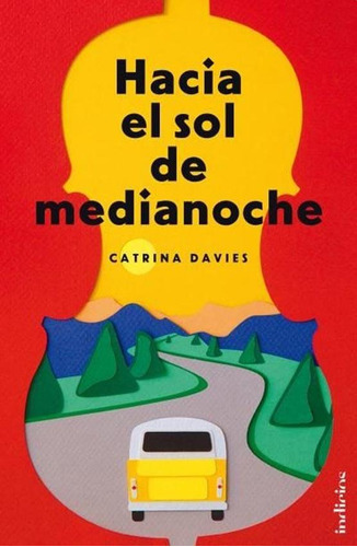 Hacia el sol de medianoche, de Davies, Catrina. Editorial Indicios, tapa blanda en español