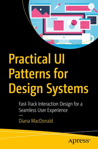 Libro: Practical Ui Patterns For Systems: Fast-track For A