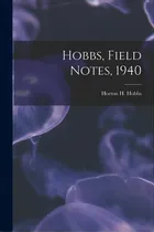 Comprar Hobbs, Field Notes, 1940, De Hobbs, Horton H. (horton Holcombe) 1.. Editorial Hassell Street Pr, Tapa Blanda En Inglés