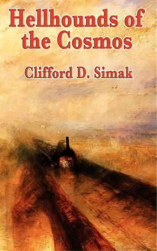 Hellhounds Of The Cosmos, De Clifford D Simak. Editorial Wilder Publications, Tapa Blanda En Inglés