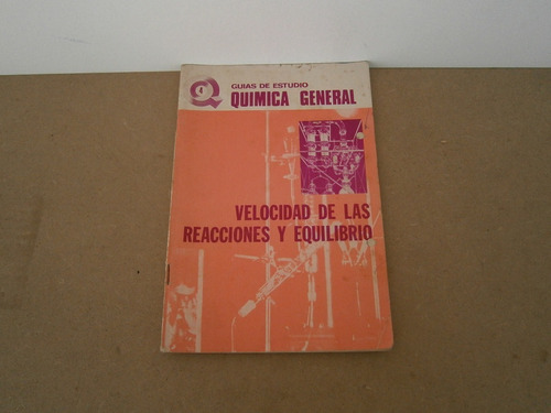 Velocidad Reacciones Equilibrio . Guías Estudio Química Gen