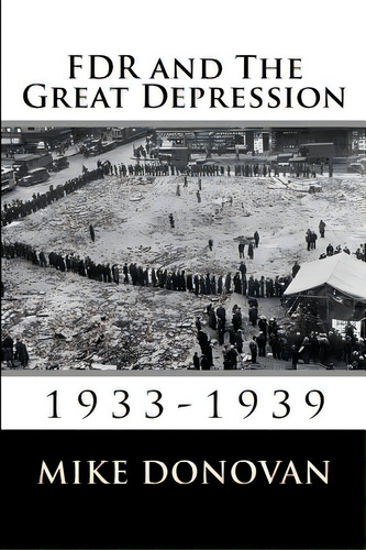 Fdr And The Great Depression: 1933-1939, De Donovan, Mike. Editorial Createspace, Tapa Blanda En Inglés